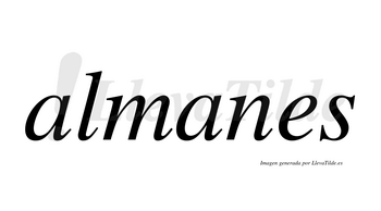 Almanes  no lleva tilde con vocal tónica en la segunda «a»