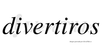Divertiros no lleva tilde con vocal tónica en la segunda «i»
