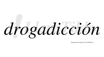 Drogadicción  lleva tilde con vocal tónica en la segunda «o»