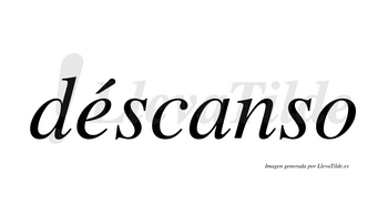 Déscanso  lleva tilde con vocal tónica en la «e»