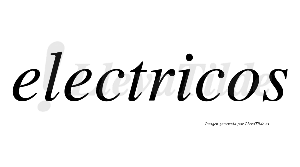 Electricos  no lleva tilde con vocal tónica en la "i"