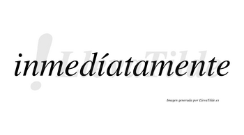 Inmedíatamente lleva tilde con vocal tónica en la segunda «i»