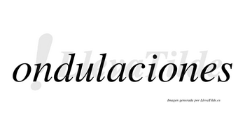 Ondulaciones  no lleva tilde con vocal tónica en la segunda «o»