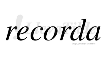 Recorda no lleva tilde con vocal tónica en la «o»