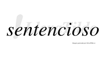 Sentencioso no lleva tilde con vocal tónica en la primera «o»