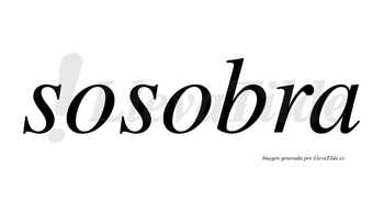 Sosobra  no lleva tilde con vocal tónica en la segunda «o»