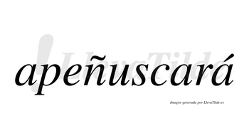 Apeñuscará  lleva tilde con vocal tónica en la tercera «a»