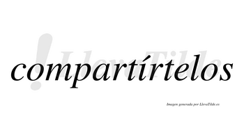 Compartírtelos  lleva tilde con vocal tónica en la «i»