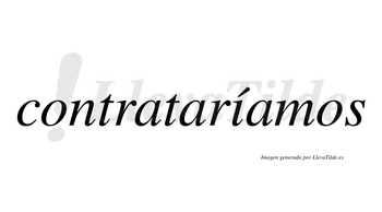 Contrataríamos  lleva tilde con vocal tónica en la «i»
