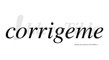 Corrigeme no lleva tilde con vocal tónica en la primera «e»