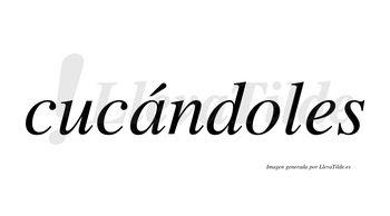 Cucándoles  lleva tilde con vocal tónica en la «a»