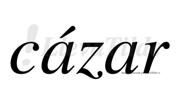 Cázar lleva tilde con vocal tónica en la primera «a»