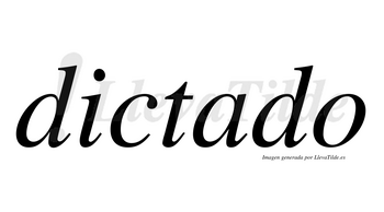 Dictado  no lleva tilde con vocal tónica en la «a»