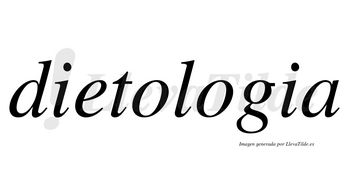 Dietologia no lleva tilde con vocal tónica en la segunda «o»