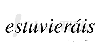 Estuvieráis lleva tilde con vocal tónica en la «a»