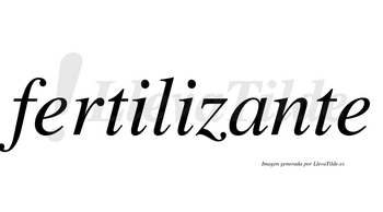 Fertilizante  no lleva tilde con vocal tónica en la «a»