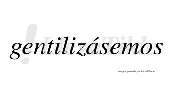 Gentilizásemos  lleva tilde con vocal tónica en la «a»