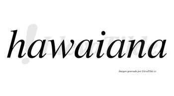 Hawaiana no lleva tilde con vocal tónica en la segunda «a»