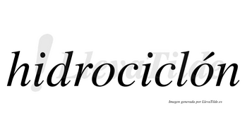 Hidrociclón  lleva tilde con vocal tónica en la segunda «o»