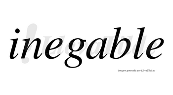 Inegable no lleva tilde con vocal tónica en la «a»
