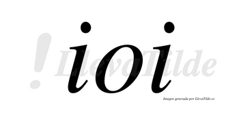 Ioi no lleva tilde con vocal tónica en la «o»