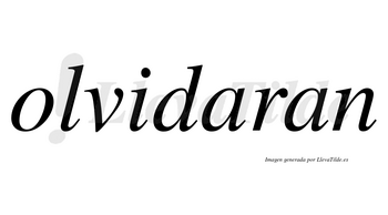 Olvidaran no lleva tilde con vocal tónica en la primera «a»