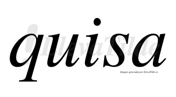 Quisa  no lleva tilde con vocal tónica en la «u»
