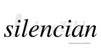 Silencian  no lleva tilde con vocal tónica en la «e»
