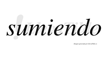 Sumiendo no lleva tilde con vocal tónica en la «e»
