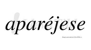 Aparéjese  lleva tilde con vocal tónica en la primera «e»