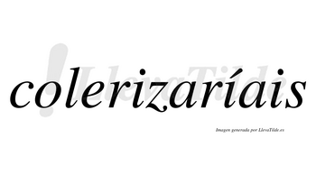 Colerizaríais  lleva tilde con vocal tónica en la segunda «i»