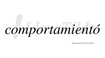 Comportamientó  lleva tilde con vocal tónica en la tercera «o»