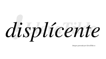 Displícente  lleva tilde con vocal tónica en la segunda «i»