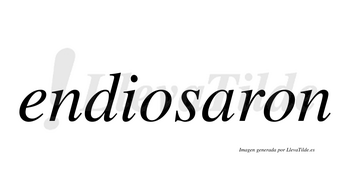 Endiosaron  no lleva tilde con vocal tónica en la «a»