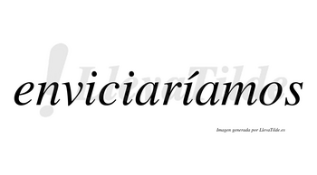 Enviciaríamos  lleva tilde con vocal tónica en la tercera «i»