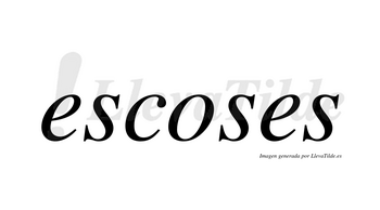Escoses no lleva tilde con vocal tónica en la «o»
