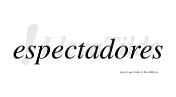 Espectadores  no lleva tilde con vocal tónica en la «o»