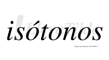 Isótonos  lleva tilde con vocal tónica en la primera «o»