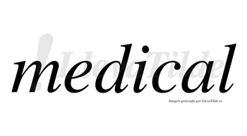 Medical no lleva tilde con vocal tónica en la «a»