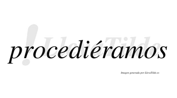 Procediéramos  lleva tilde con vocal tónica en la segunda «e»