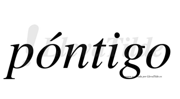 Póntigo  lleva tilde con vocal tónica en la primera «o»