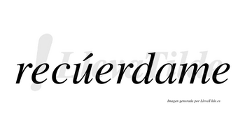 Recúerdame  lleva tilde con vocal tónica en la «u»