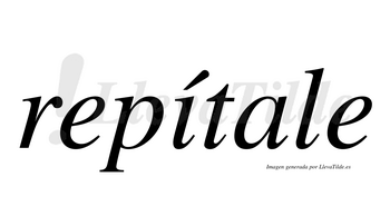 Repítale  lleva tilde con vocal tónica en la «i»