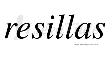 Resillas no lleva tilde con vocal tónica en la «i»