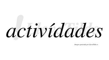 Activídades lleva tilde con vocal tónica en la segunda «i»