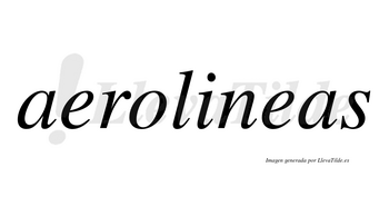 Aerolineas no lleva tilde con vocal tónica en la segunda «e»