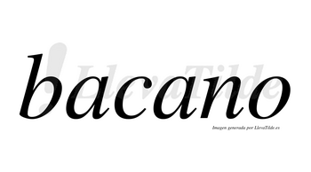 Bacano no lleva tilde con vocal tónica en la segunda «a»