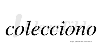 Colecciono no lleva tilde con vocal tónica en la segunda «o»