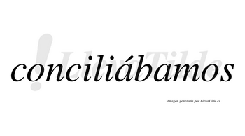 Conciliábamos  lleva tilde con vocal tónica en la primera «a»