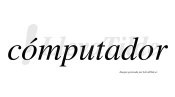 Cómputador lleva tilde con vocal tónica en la primera «o»
